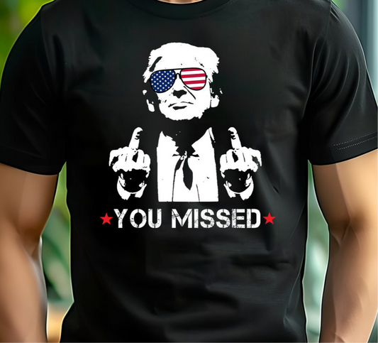 Trump You Missed Shirt